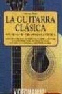 LA GUITARRA CLASICA CON VIDEO MANUAL