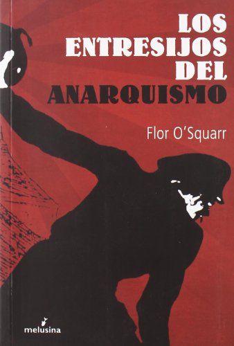 ENTRESIJOS DEL ANARQUISMO, LOS