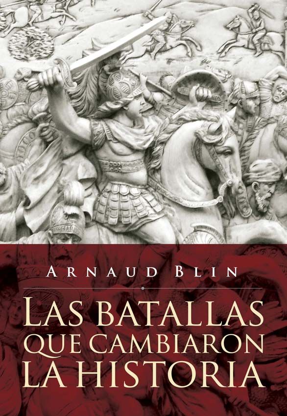 LAS BATALLAS QUE CAMBIARON LA HISTORIA