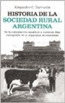 HISTORIA DE LA SOCIEDAD RURAL ARGENTINA **PROMO**