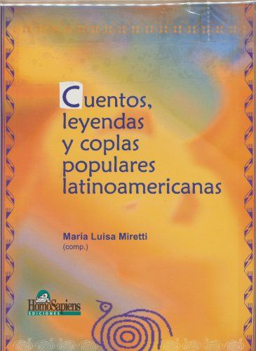 CUENTOS LEYENDAS Y COPLAS POPULARES LATINOAMERICANAS
