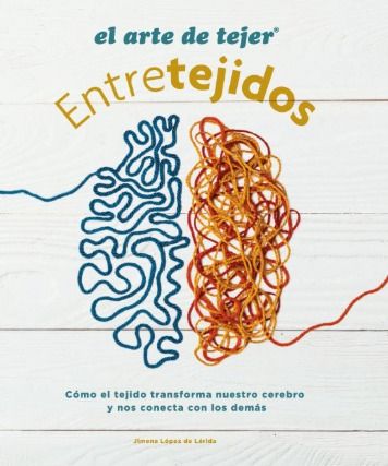 EL ARTE DE TEJER - ENTRETEJIDOS