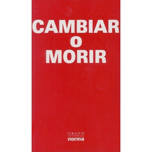 CAMBIAR O MORIR