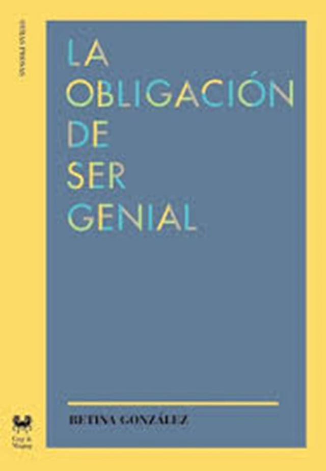 La Obligacion De Ser Genial