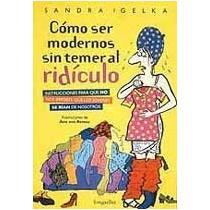 COMO SER MODERNOS SIN TEMER AL RIDICULO **PROMO**