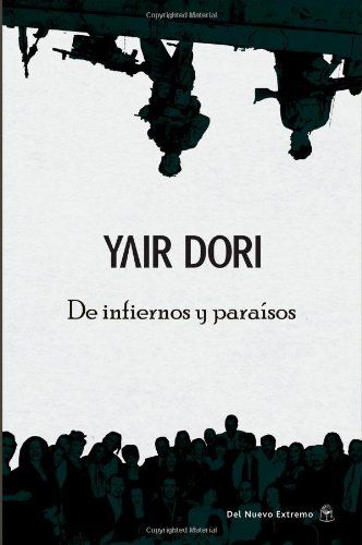 DE INFIERNOS Y PARAISOS