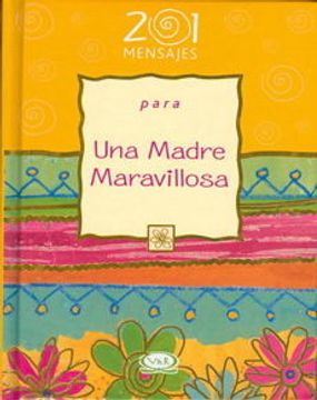 201 MENSAJES PARA UNA MADRE MARAVILLOSA TD