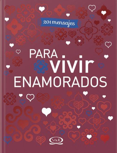 201 MENSAJES PARA VIVIR ENAMORADOS