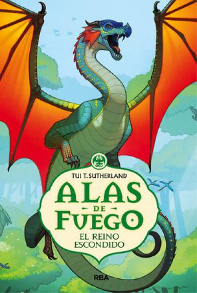 ALAS DE FUEGO - EL REINO ESCONDIDO