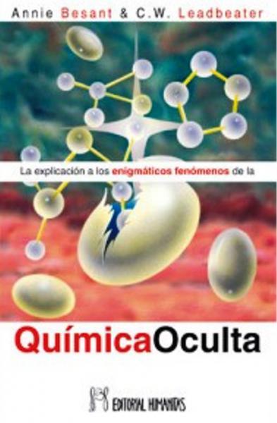 LA EXPLICACION A LOS ENIGMATICOS FENOMENOS DE LA QUIMICA OCULTA