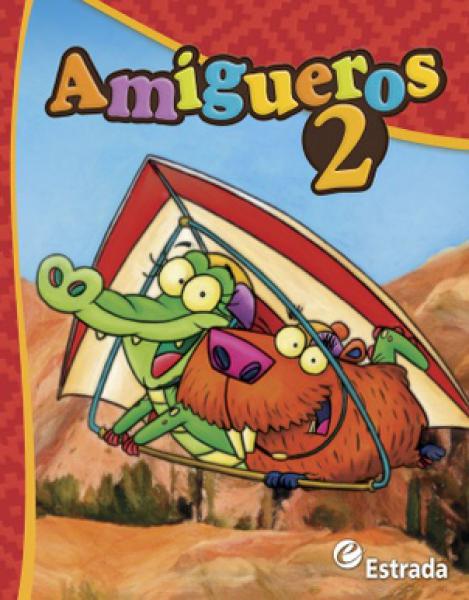 AMIGUEROS 2 - AREAS INTEGRADAS CON CUADERNILLO DE ACTIVIDADES