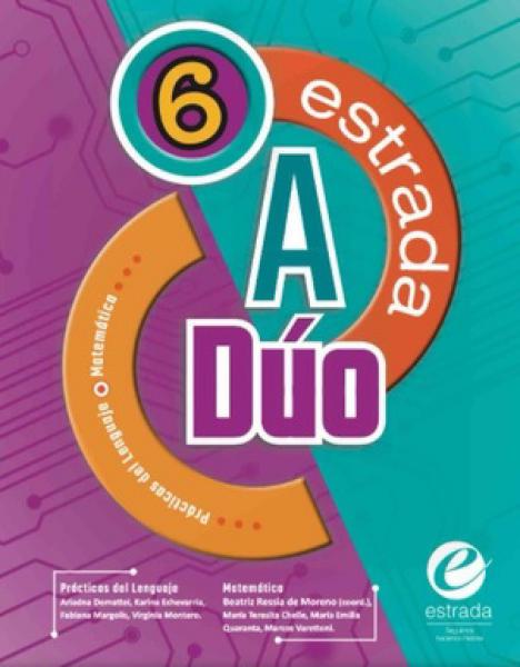 ESTRADA A DUO 6 PRACTICAS DEL LENGUAJE Y MATEMATICA **NOVEDAD 2021**