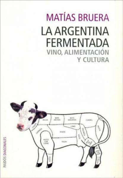 ARGENTINA FERMENTADA, LA