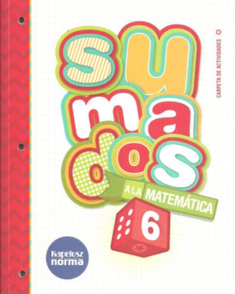 SUMADOS A LA MATEMATICA 6 **NOVEDAD 2017**