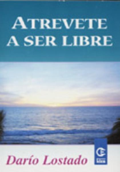 ATREVETE A SER LIBRE
