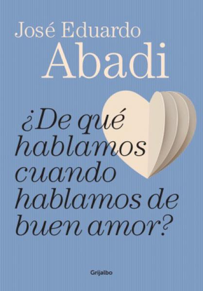 DE QUE HABLAMOS CUANDO HABLAMOS DE BUEN AMOR ?