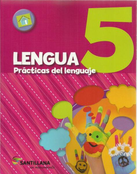 LENGUA 5 PRACTICAS DEL LENGUAJE - EN MOVIMIENTO