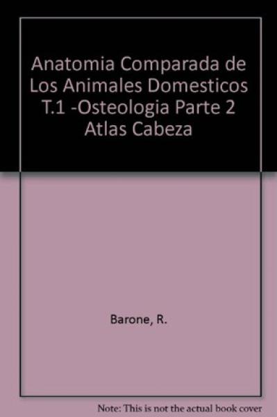 ANATOMIA COMPARADA DE LOS MAMIFEROS DOMESTICOS TOMO 1