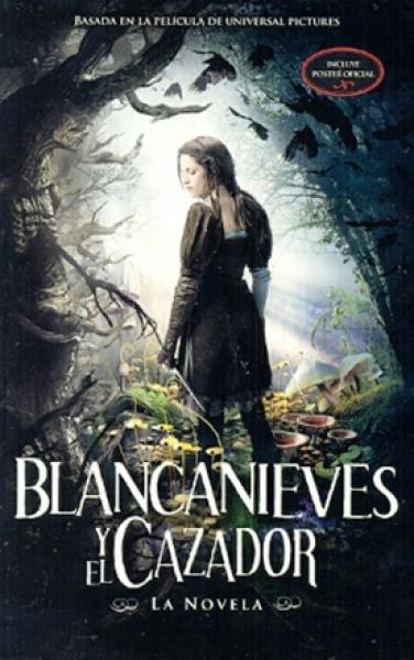 BLANCANIEVES Y EL CAZADOR LA NOVELA