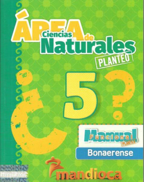 AREA DE CIENCIAS NATURALES 5 PLANTEO ***NOVEDAD 2017***