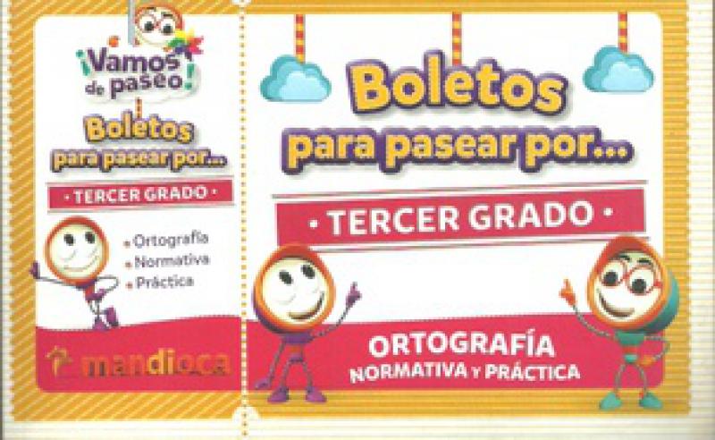 BOLETOS PARA PASEAR POR TERCER GRADO ORTOGRAFIA NORMATIVA Y PRACTICA ***NOVEDAD 2017***