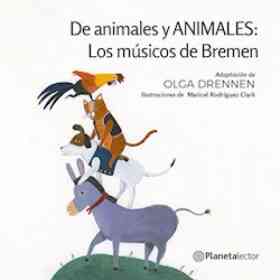 DE ANIMALES Y ANIMALES : LOS MUSICOS DE BREMEN