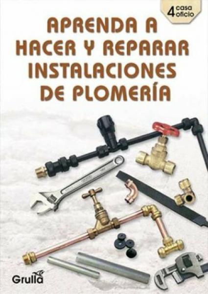 APRENDA A HACER Y REPARAR INSTALACIONES DE PLOMERIA