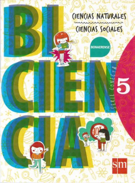 BICIENCIA 4 CIENCIAS NATURALES - CIENCIAS SOCIALES BONAERENSE SERIE CONECTA