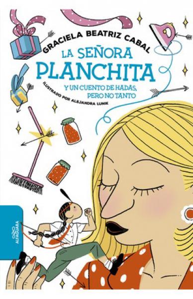 SEÑORA PLANCHITA Y UN CUENTO DE HADAS PERO NO TANTO