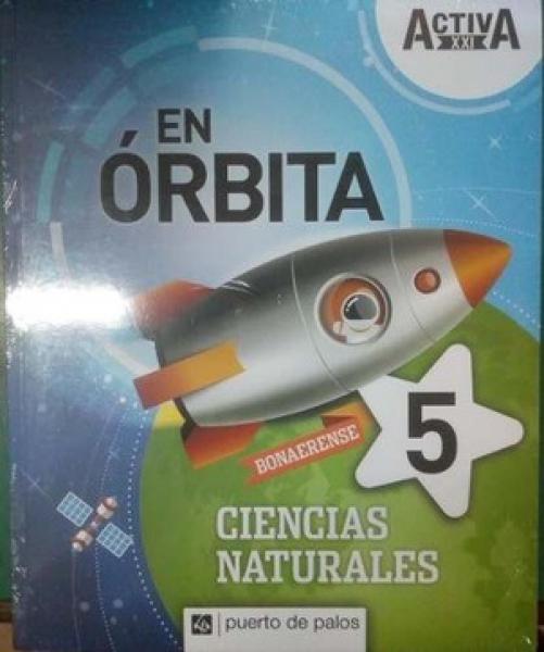 ACTIVA XXI EN ORBITA 5 CIENCIAS NATURALES BONARENSE