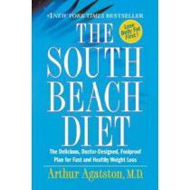 The South Beach Diet,The Delicious, Doctor-Designed, Foolproof Plan For Fast And Healthy Weight Loss