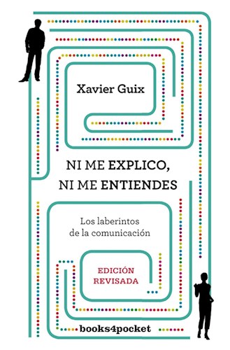 Ni Me Explico Ni Me Entiendes Los Laberintos De La Comunicacion (Crecimiento Y Salud)
