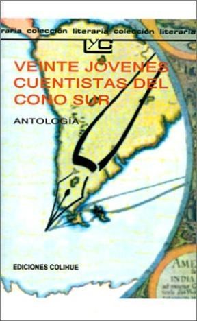 Veinte Jovenes Cuentistas Del Cono Sur (Coleccion Leer Y Crear 130)