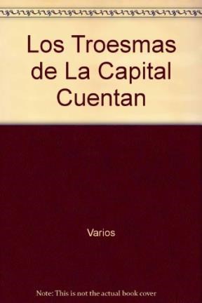 TROESMAS DE LA CAPITAL CUENTAN
