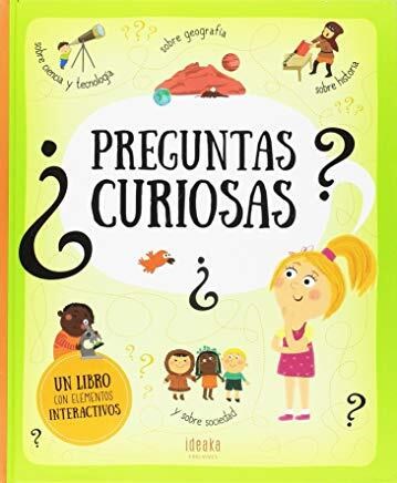 Preguntas Curiosas (Serie Ideaka) (No Ficcion) (Con Elementos Interactivos) (Cartone)
