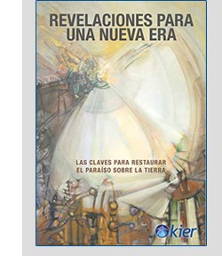 Revelaciones Para Una Nueva Era Las Claves Para Restaur Ar El Paraiso Sobre La Tierra