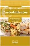 Carbohidratos Recetas Balanceadas E Informacion Vital (Nutricion En Equilibrio)
