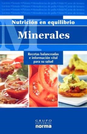 Minerales Recetas Balanceadas E Informacion Vital Para La Salud (Nutricion En Equilibrio)