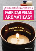 Nunca Penso En Aprender A Fabricar Velas Aromaticas