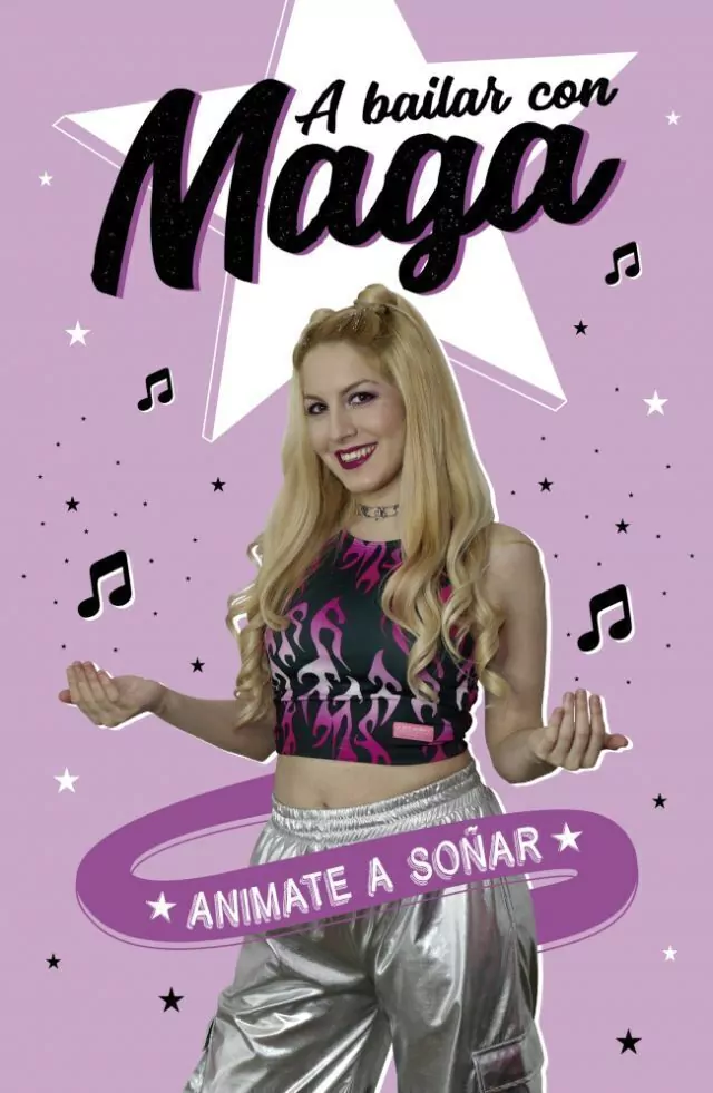 A Bailar Con Maga. Animate A Soñar